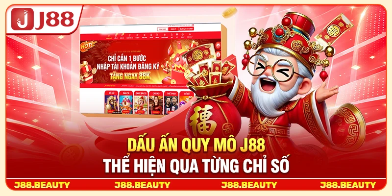 Giới Thiệu J88 - Thương Hiệu Giải Trí Trực Tuyến Với 2 Triệu Thành Viên Tin Dùng 3 Dấu ấn quy mô J88 thể hiện qua từng chỉ số