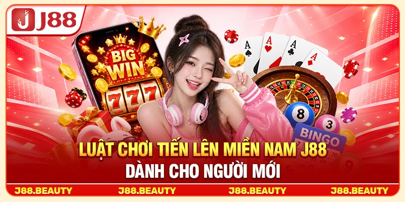 Luật chơi tiến lên miền Nam J88 chi tiết